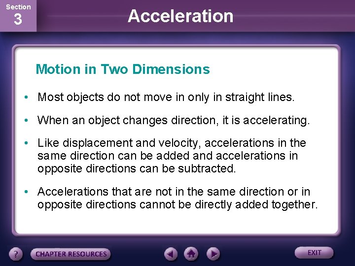 Section 3 Acceleration Motion in Two Dimensions • Most objects do not move in