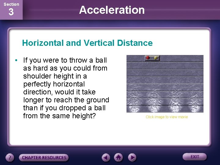 Section 3 Acceleration Horizontal and Vertical Distance • If you were to throw a