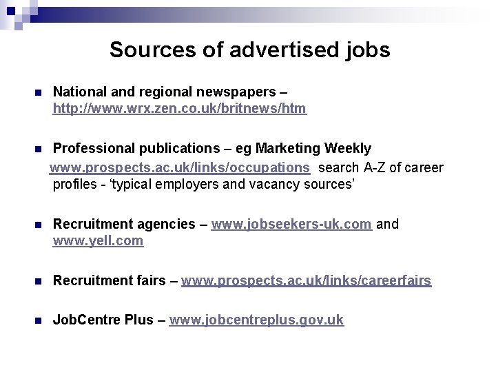 Sources of advertised jobs n n National and regional newspapers – http: //www. wrx.