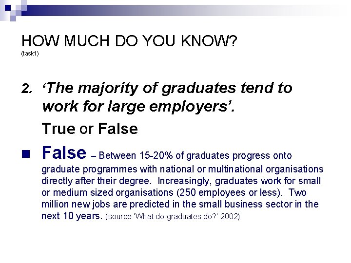 HOW MUCH DO YOU KNOW? (task 1) 2. ‘The majority of graduates tend to