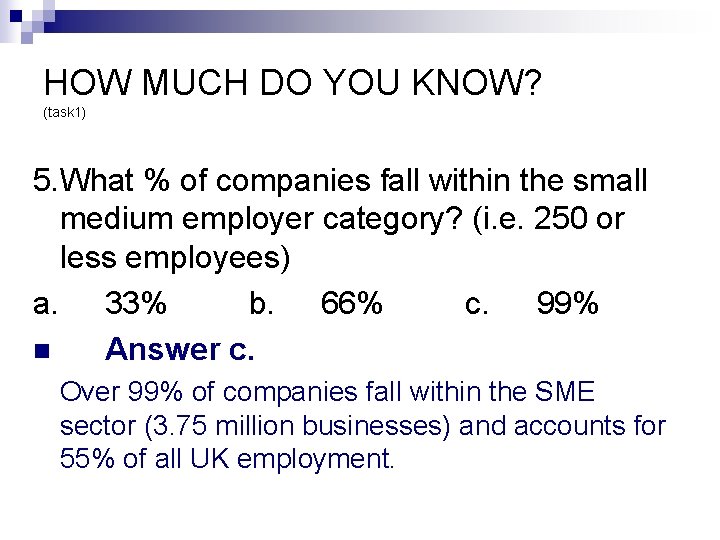 HOW MUCH DO YOU KNOW? (task 1) 5. What % of companies fall within