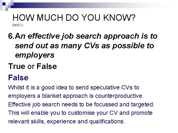 HOW MUCH DO YOU KNOW? (task 1) 6. An effective job search approach is
