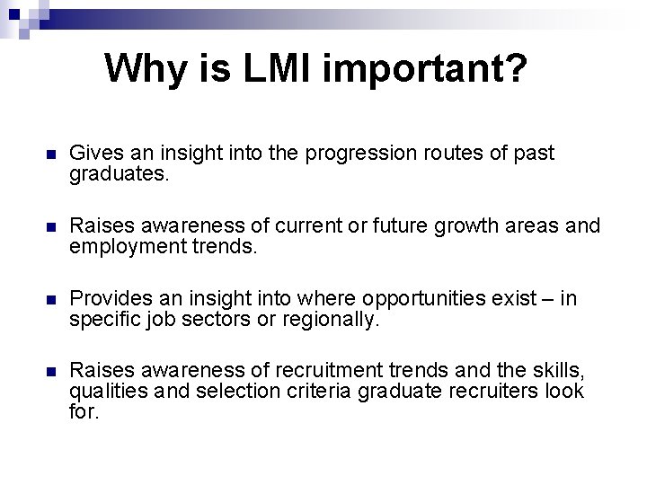 Why is LMI important? n Gives an insight into the progression routes of past