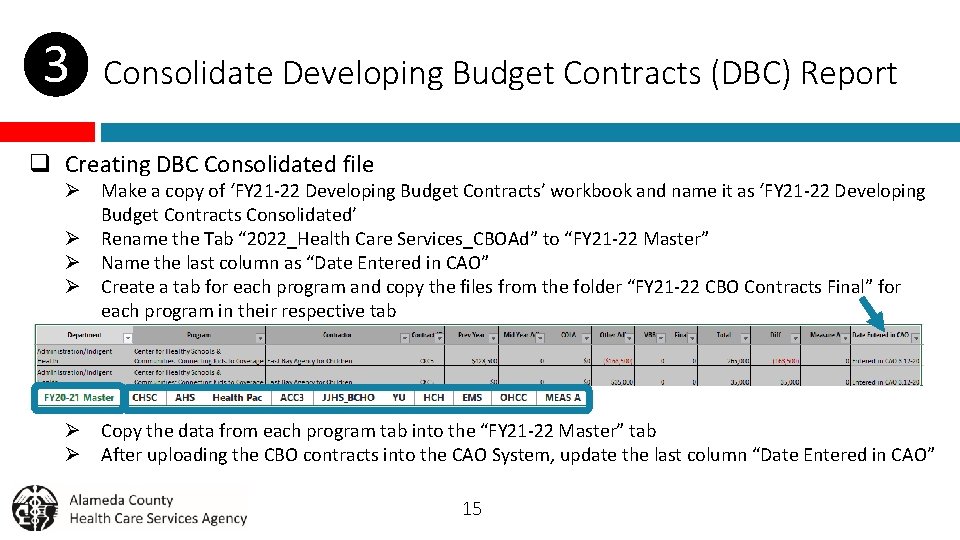 ❸ Consolidate Developing Budget Contracts (DBC) Report q Creating DBC Consolidated file Ø Make
