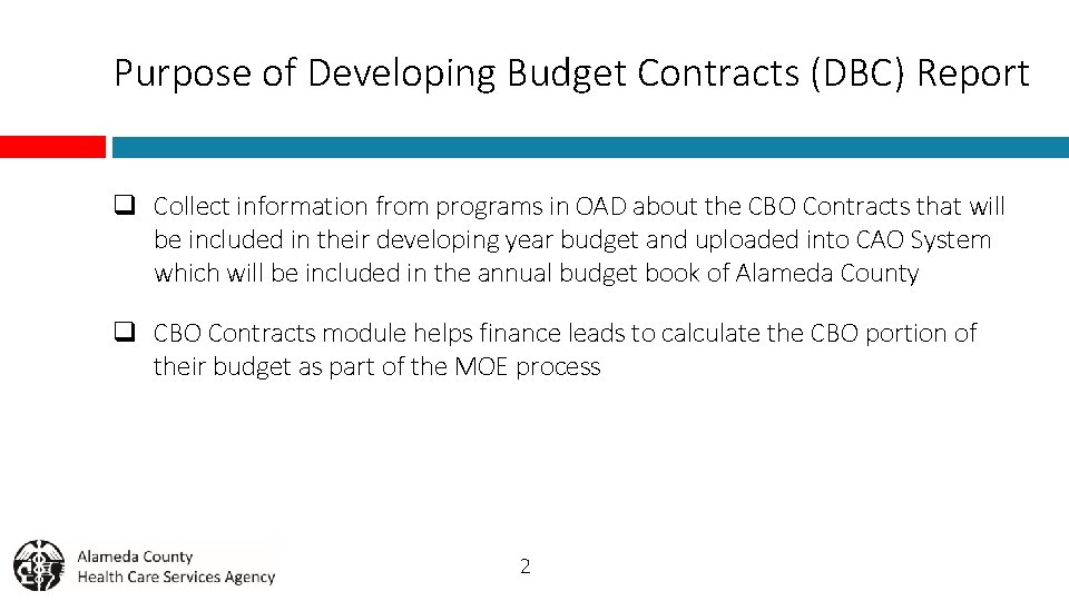 Purpose of Developing Budget Contracts (DBC) Report q Collect information from programs in OAD