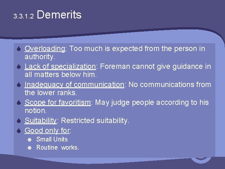 3. 3. 1. 2 Demerits S Overloading: Too much is expected from the person