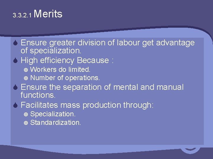 3. 3. 2. 1 Merits S Ensure greater division of labour get advantage of
