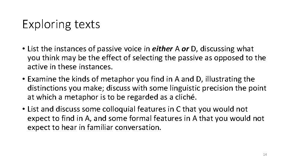 Exploring texts • List the instances of passive voice in either A or D,
