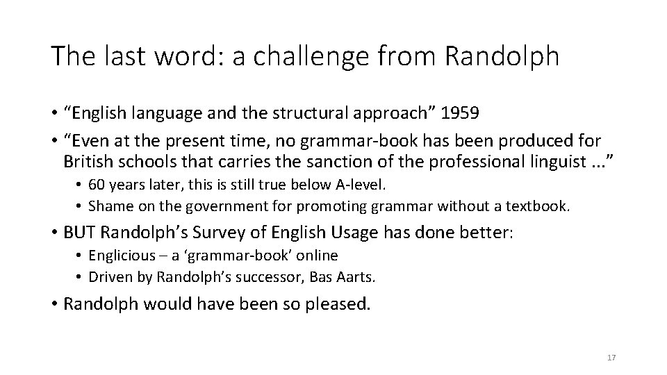 The last word: a challenge from Randolph • “English language and the structural approach”