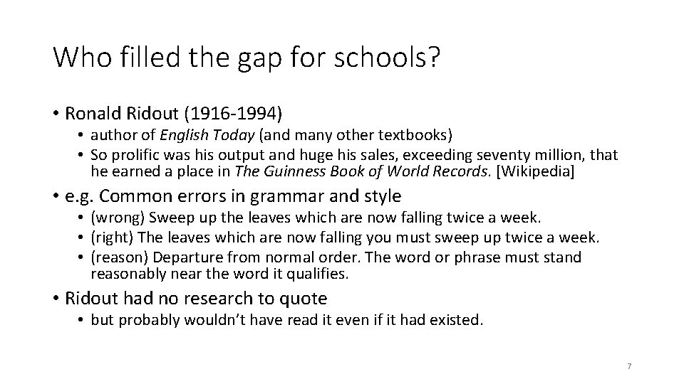 Who filled the gap for schools? • Ronald Ridout (1916 -1994) • author of