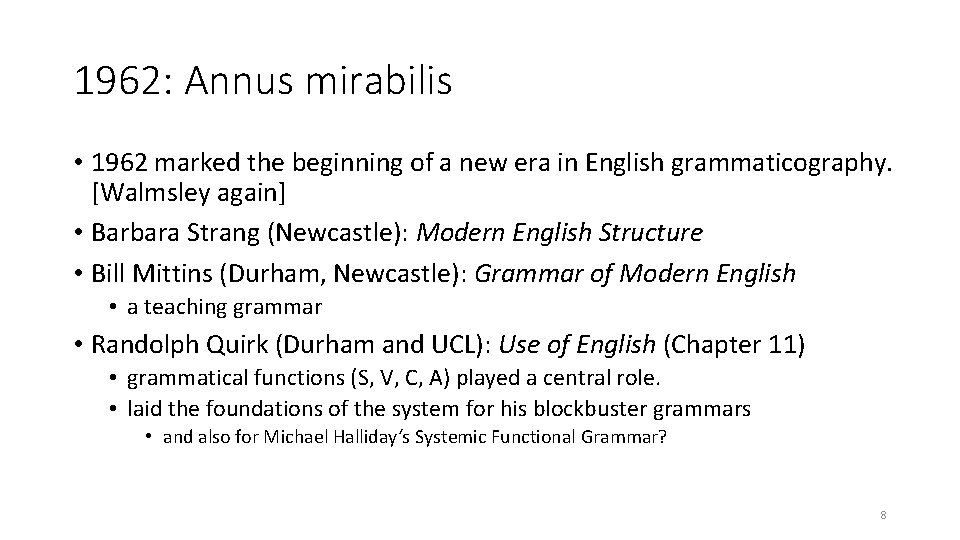1962: Annus mirabilis • 1962 marked the beginning of a new era in English