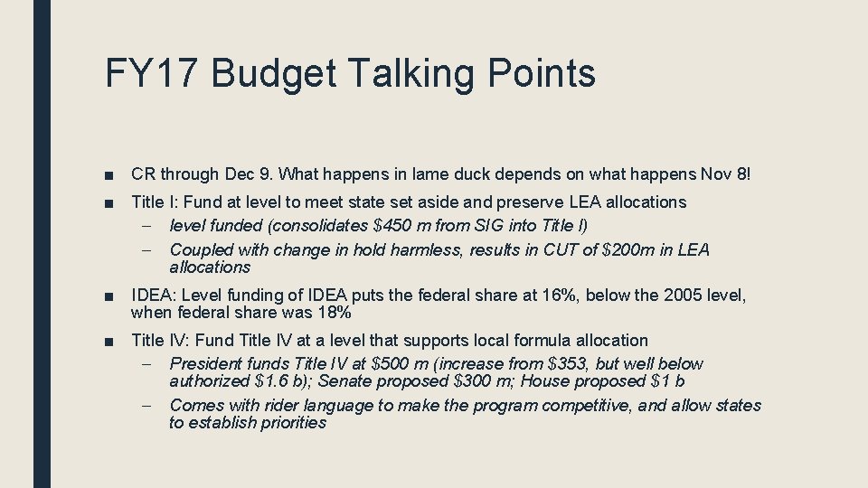 FY 17 Budget Talking Points ■ CR through Dec 9. What happens in lame