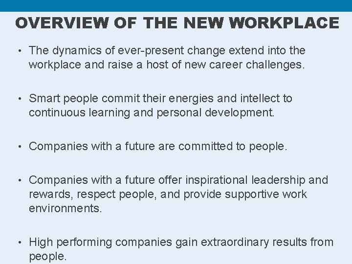 OVERVIEW OF THE NEW WORKPLACE • The dynamics of ever-present change extend into the