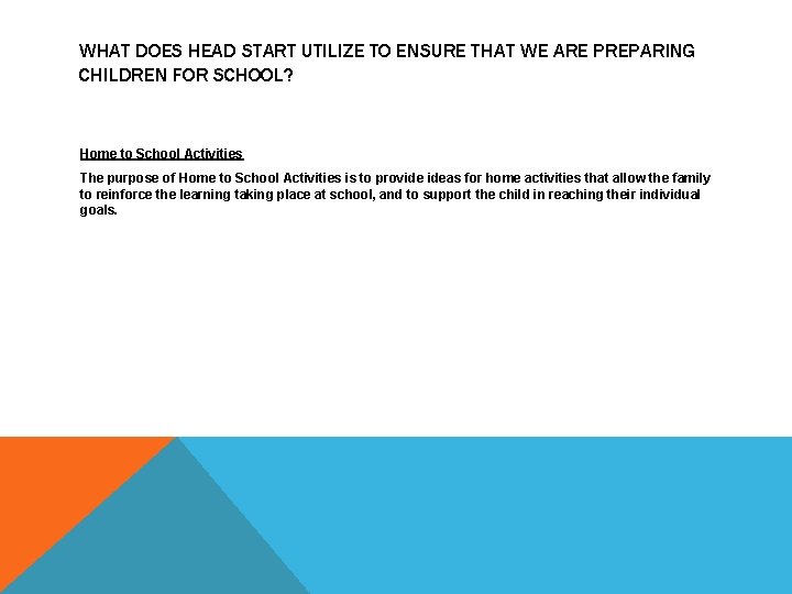 WHAT DOES HEAD START UTILIZE TO ENSURE THAT WE ARE PREPARING CHILDREN FOR SCHOOL?
