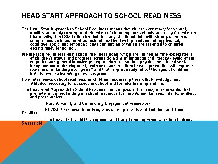 HEAD START APPROACH TO SCHOOL READINESS The Head Start Approach to School Readiness means