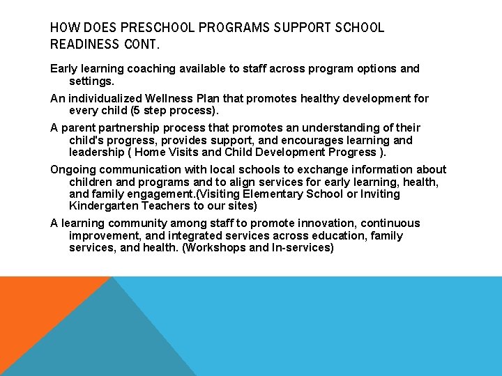 HOW DOES PRESCHOOL PROGRAMS SUPPORT SCHOOL READINESS CONT. Early learning coaching available to staff