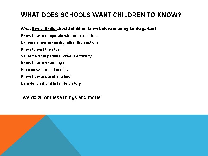 WHAT DOES SCHOOLS WANT CHILDREN TO KNOW? What Social Skills should children know before