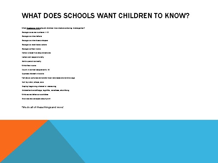 WHAT DOES SCHOOLS WANT CHILDREN TO KNOW? What Academic Skill should children know before