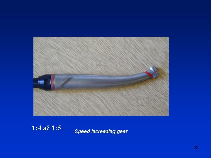 1: 4 až 1: 5 Speed increasing gear 29 