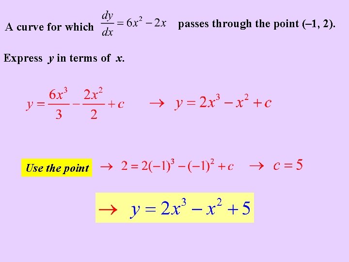 A curve for which Express y in terms of x. Use the point passes