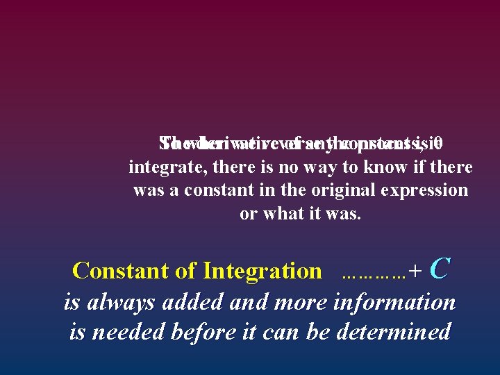 The So when derivative we reverse of anythe constant process, isie 0 integrate, there