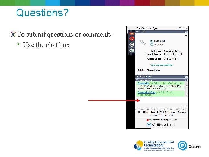 Questions? To submit questions or comments: • Use the chat box 24 