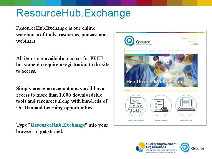 Resource. Hub. Exchange is our online warehouse of tools, resources, podcast and webinars. All