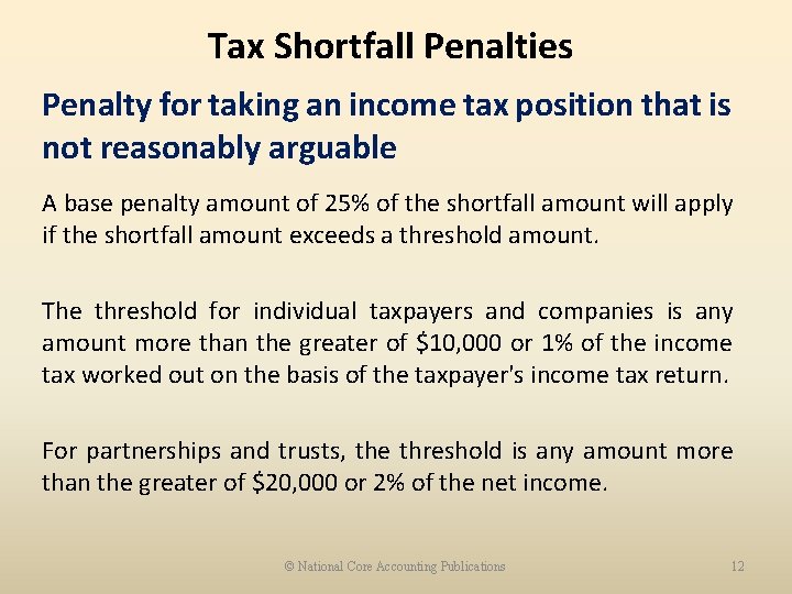 Tax Shortfall Penalties Penalty for taking an income tax position that is not reasonably