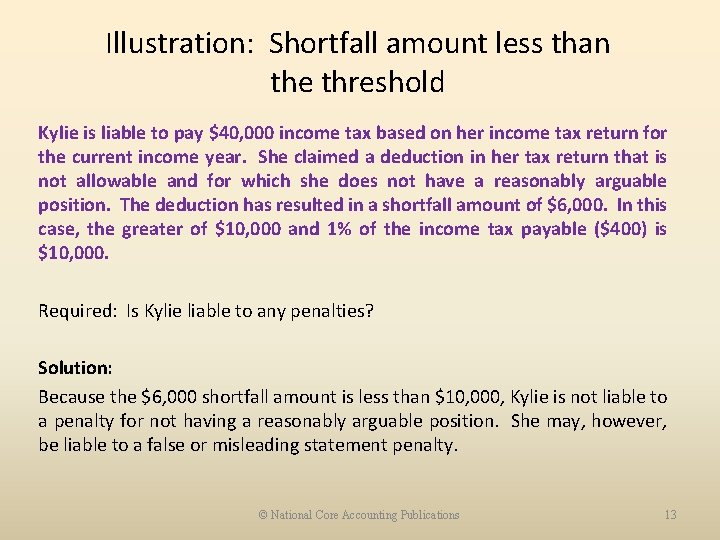 Illustration: Shortfall amount less than the threshold Kylie is liable to pay $40, 000