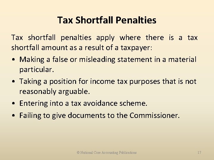 Tax Shortfall Penalties Tax shortfall penalties apply where there is a tax shortfall amount