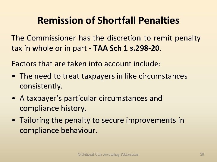 Remission of Shortfall Penalties The Commissioner has the discretion to remit penalty tax in