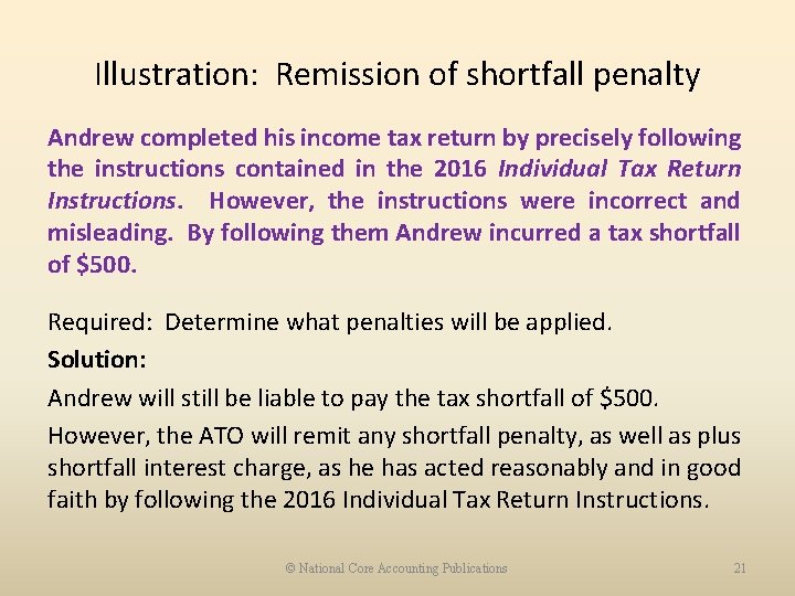 Illustration: Remission of shortfall penalty Andrew completed his income tax return by precisely following