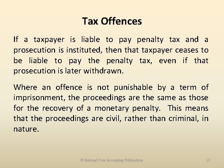 Tax Offences If a taxpayer is liable to pay penalty tax and a prosecution