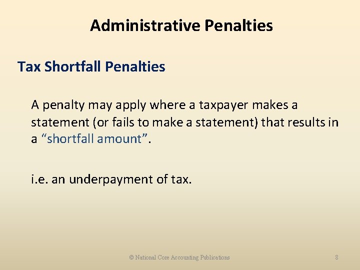 Administrative Penalties Tax Shortfall Penalties A penalty may apply where a taxpayer makes a