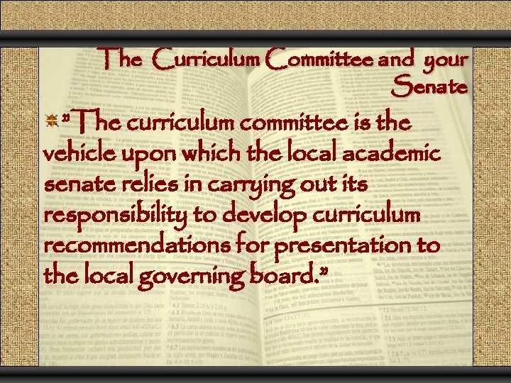 The Curriculum Committee and your Senate ”The curriculum committee is the vehicle upon which