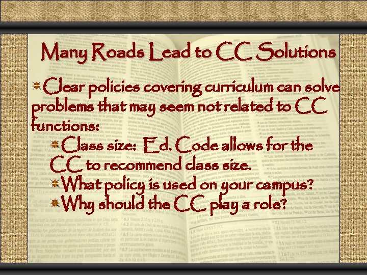 Many Roads Lead to CC Solutions Clear policies covering curriculum can solve problems that
