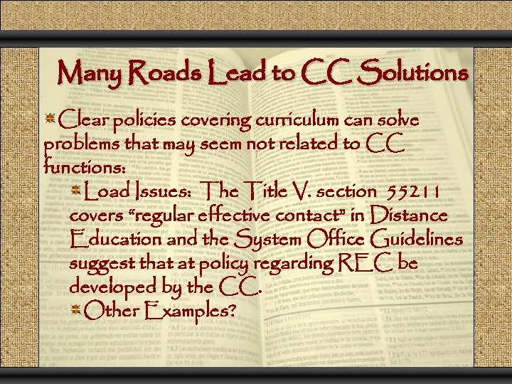 Many Roads Lead to CC Solutions Clear policies covering curriculum can solve problems that