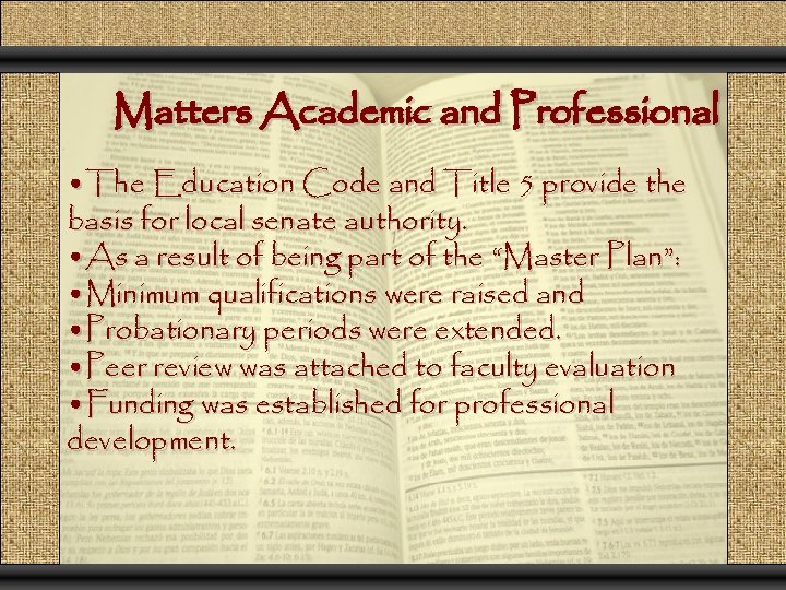 Matters Academic and Professional • The Education Code and Title 5 provide the basis