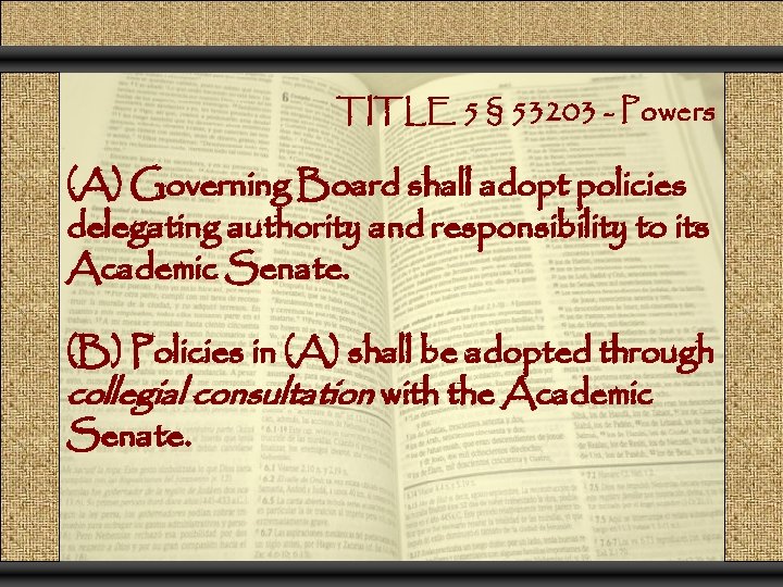 TITLE 5 § 53203 - Powers (A) Governing Board shall adopt policies delegating authority