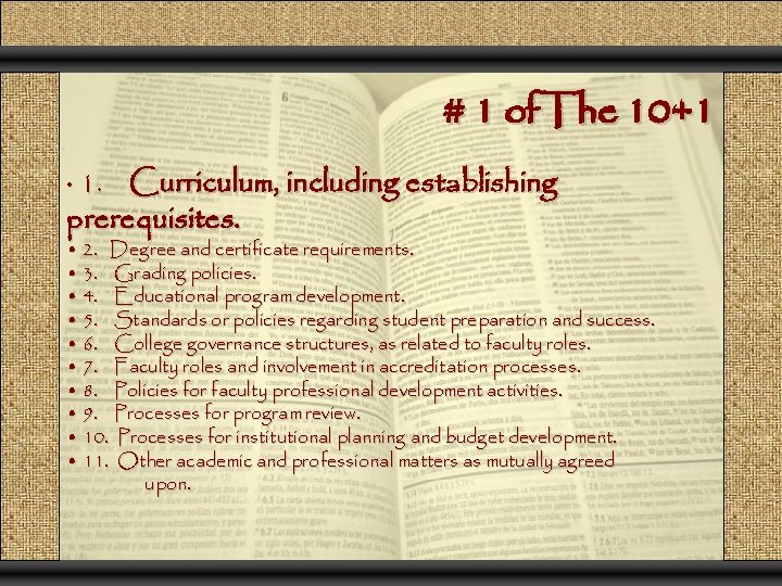 # 1 of. The 10+1 • 1. Curriculum, including establishing prerequisites. • 2. Degree