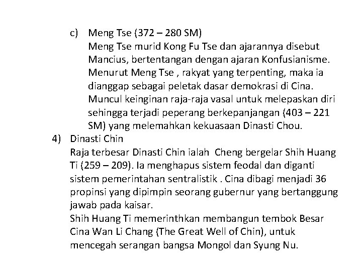 c) Meng Tse (372 – 280 SM) Meng Tse murid Kong Fu Tse dan