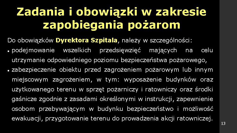 Zadania i obowiązki w zakresie zapobiegania pożarom Do obowiązków Dyrektora Szpitala, należy w szczególności: