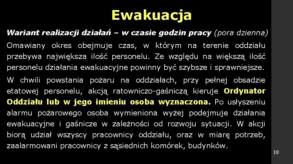 Ewakuacja Wariant realizacji działań – w czasie godzin pracy (pora dzienna) Omawiany okres obejmuje