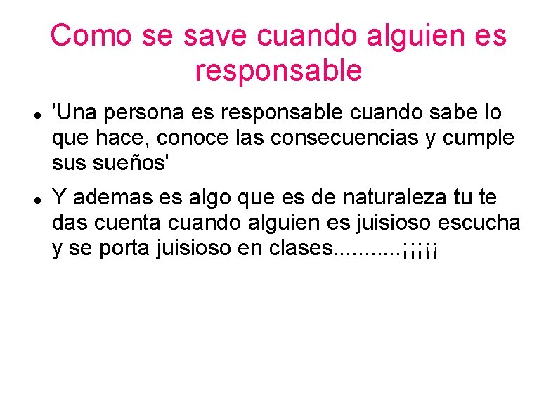 Como se save cuando alguien es responsable 'Una persona es responsable cuando sabe lo