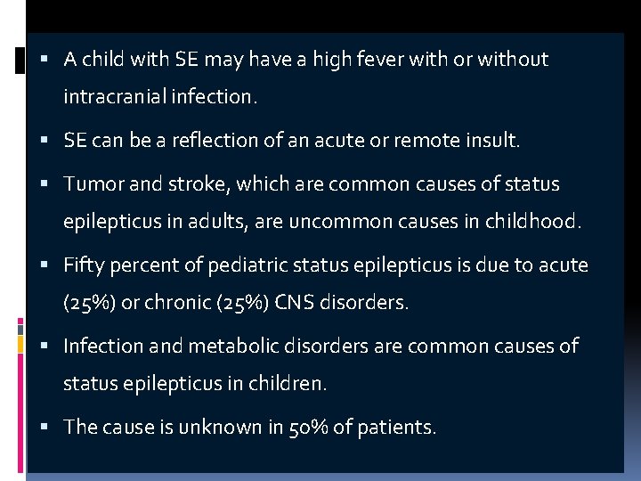  A child with SE may have a high fever with or without intracranial