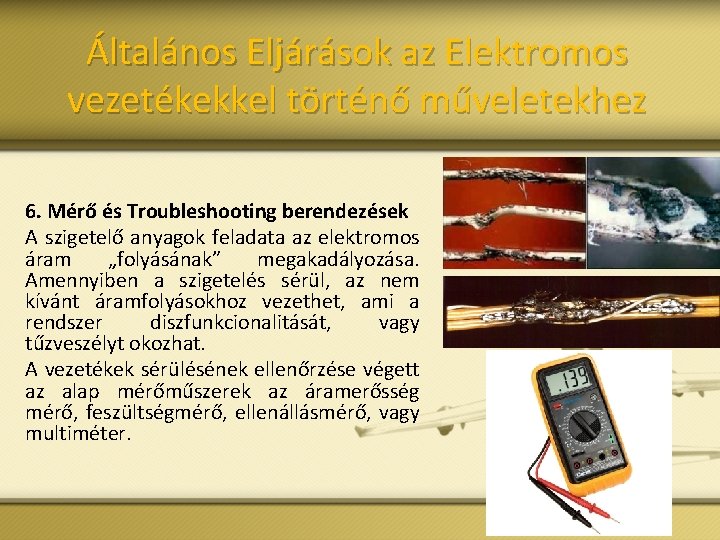 Általános Eljárások az Elektromos vezetékekkel történő műveletekhez 6. Mérő és Troubleshooting berendezések A szigetelő