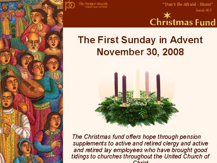 “Don’t Be Afraid - Shout” Isaiah 40: 9 The First Sunday in Advent November