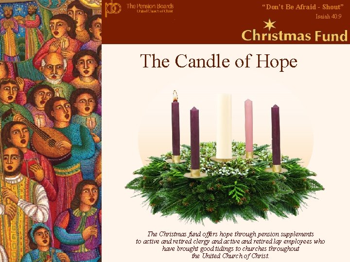 “Don’t Be Afraid - Shout” Isaiah 40: 9 The Candle of Hope The Christmas