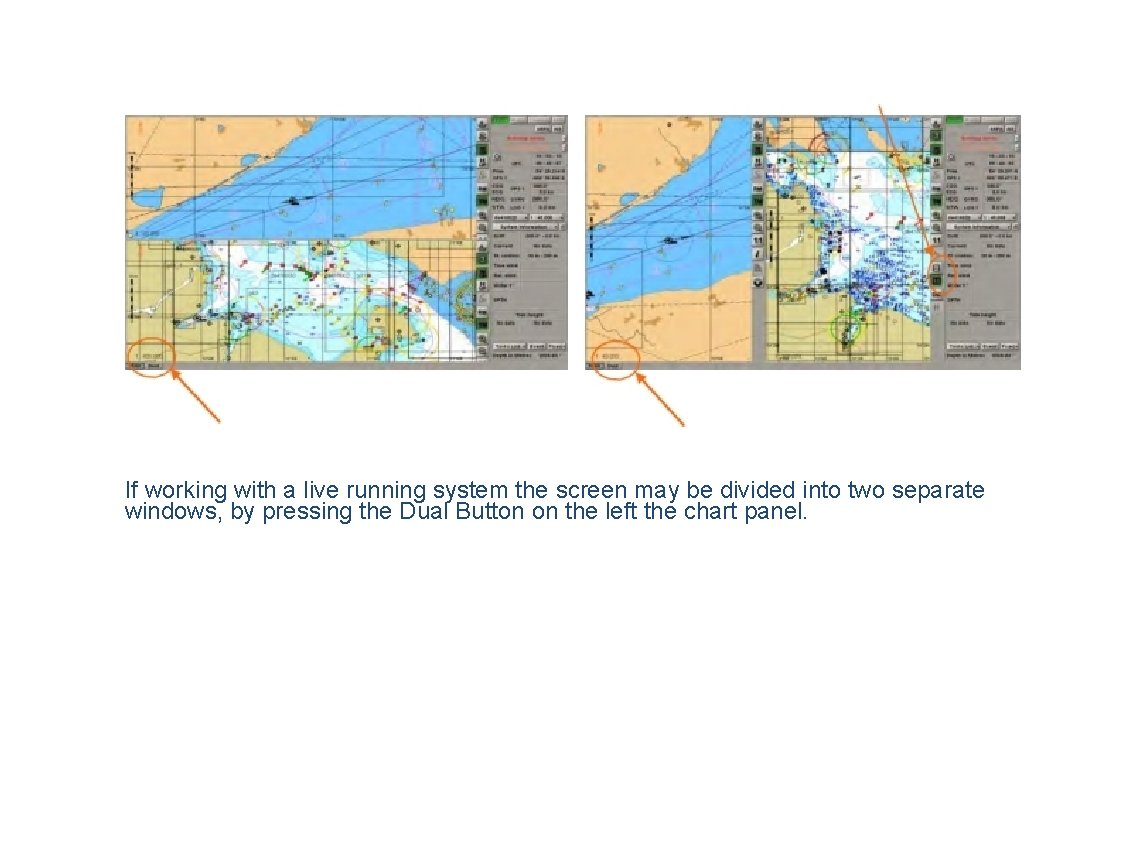 If working with a live running system the screen may be divided into two