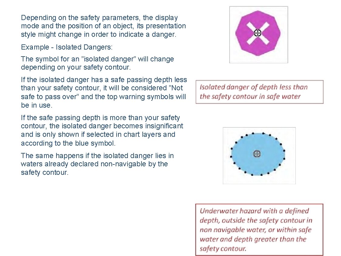 Depending on the safety parameters, the display mode and the position of an object,